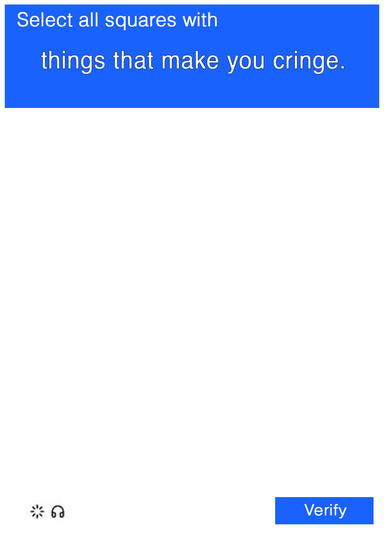 Select all squares with things that make you cringe
